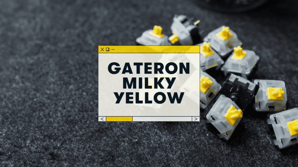 gateron milky yellow review