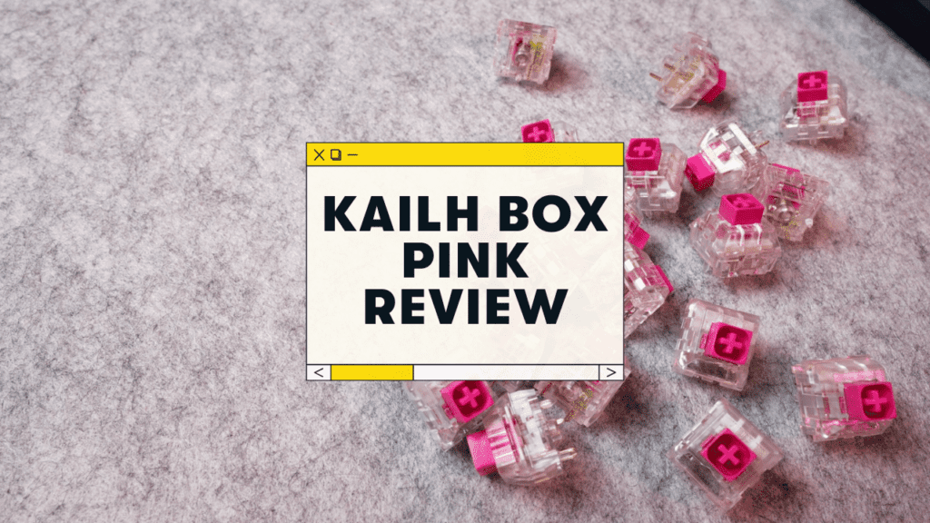 kailh box pink review and sound test