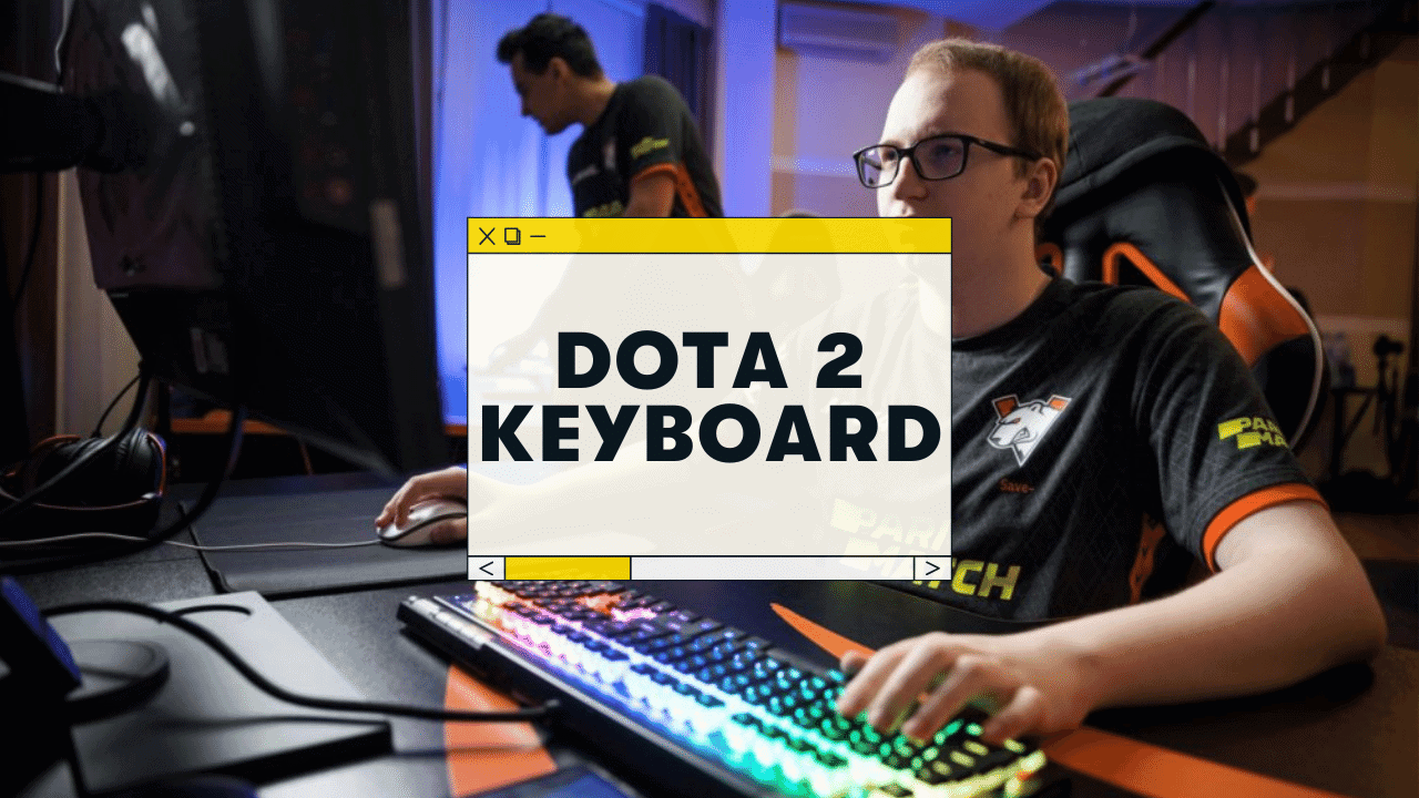 Best Mechanical Keyboard for DOTA 2