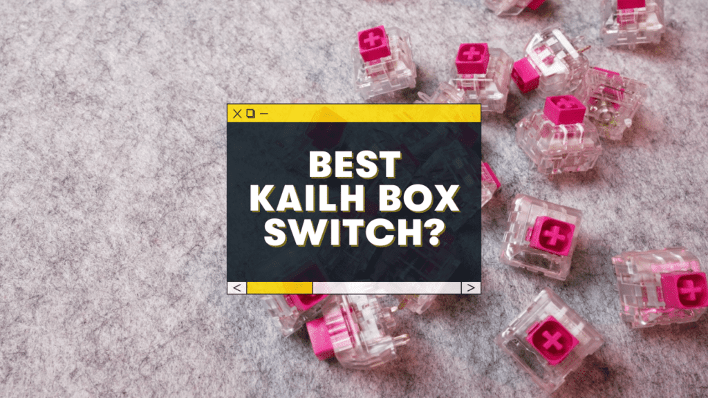 what is the best kailh box switch