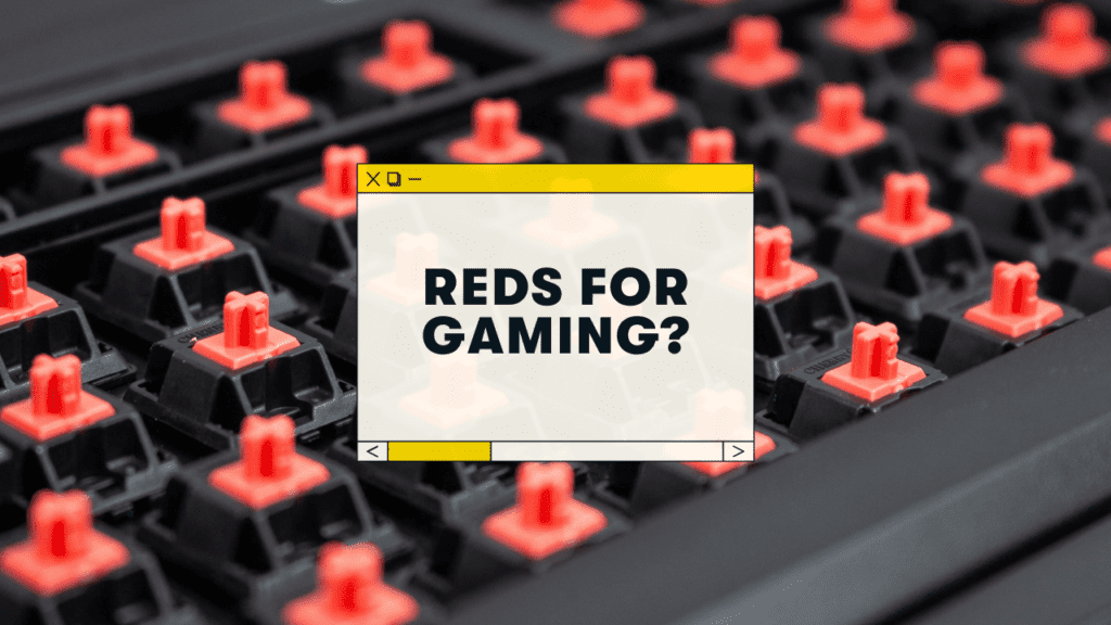 Are Red Switches Good for Gaming?